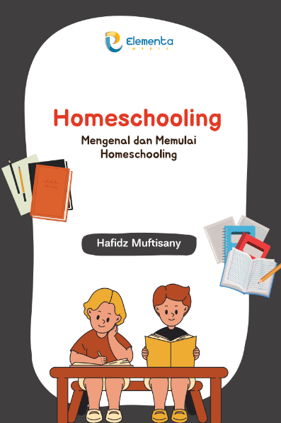 Homeschooling: Mengenal dan Memulai Homeschooling